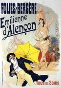 Reproduction of a poster advertising 'Emile d'Alencon', every evening at the Folies-Bergeres, 1893 ( - Jules Cheret