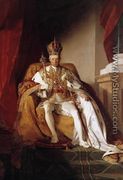 Emperor Franz I Of Austria In His Coronation Robes 1832 - Friedrich Ritter von Amerling